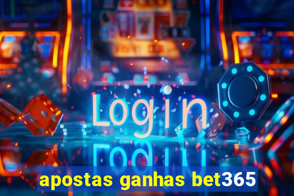 apostas ganhas bet365