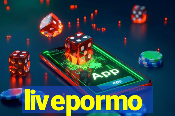 livepormo