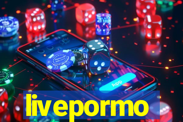 livepormo