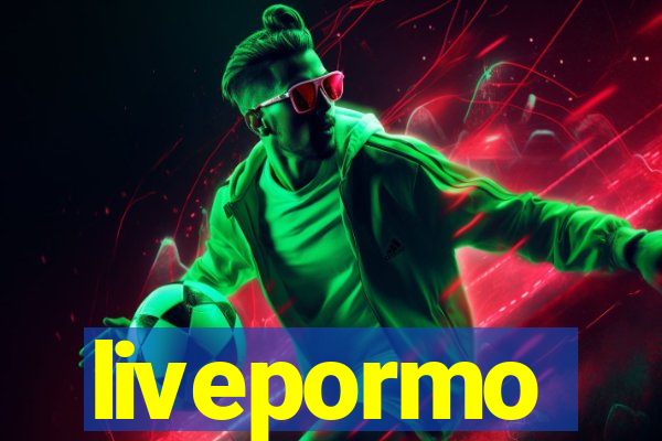 livepormo