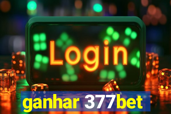 ganhar 377bet