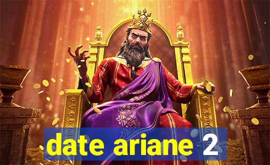 date ariane 2