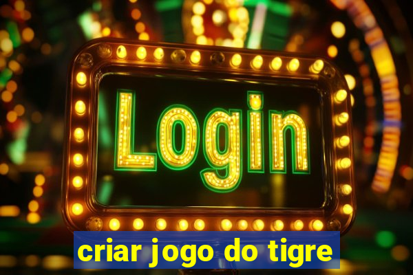 criar jogo do tigre