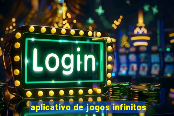 aplicativo de jogos infinitos