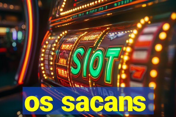 os sacans