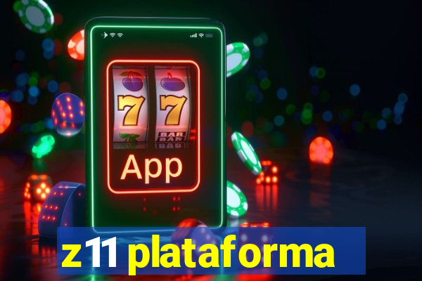 z11 plataforma