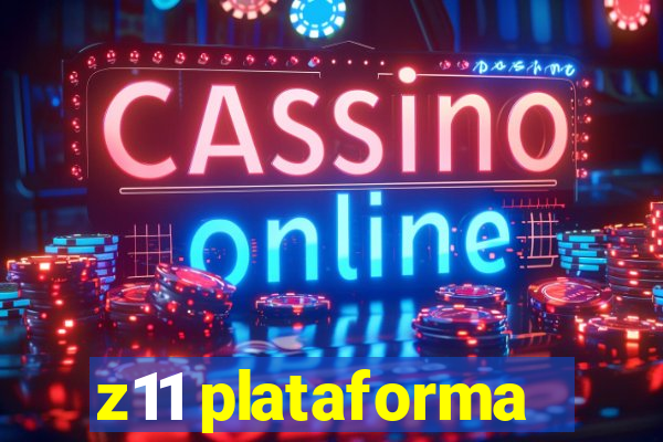 z11 plataforma