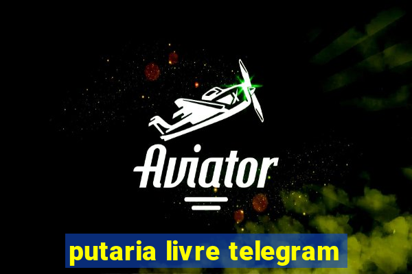 putaria livre telegram