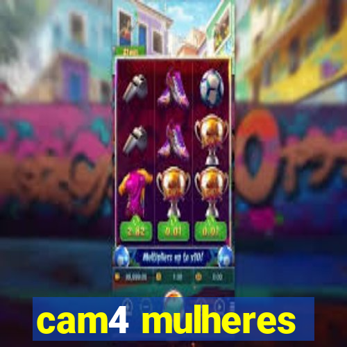 cam4 mulheres