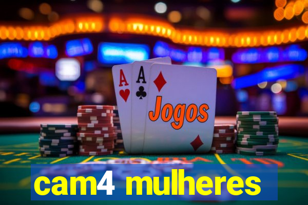 cam4 mulheres