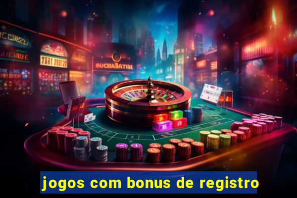 jogos com bonus de registro