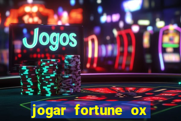 jogar fortune ox demo gratis