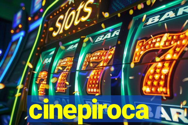 cinepiroca