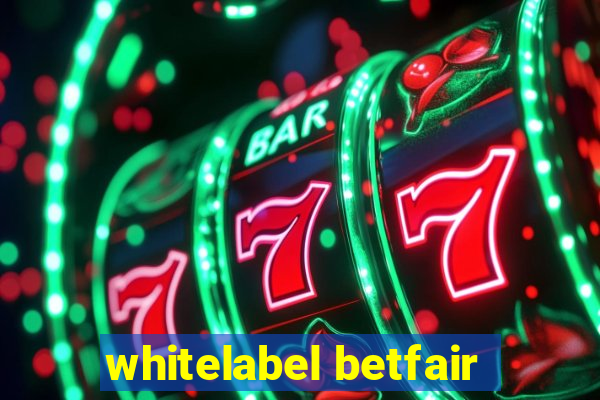 whitelabel betfair