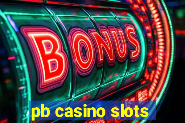 pb casino slots