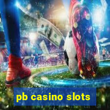 pb casino slots