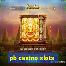 pb casino slots