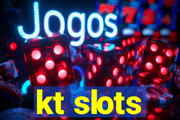 kt slots