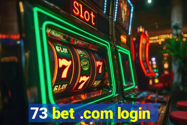 73 bet .com login