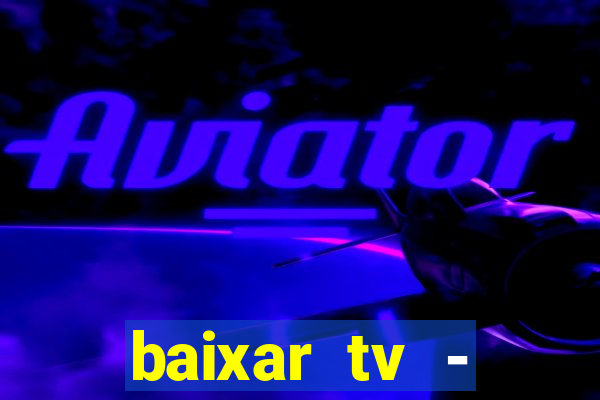 baixar tv - futebol ao vivo