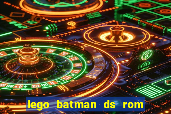 lego batman ds rom pt br