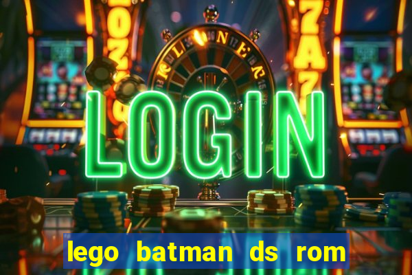 lego batman ds rom pt br