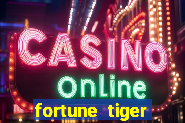 fortune tiger aposta 1 real