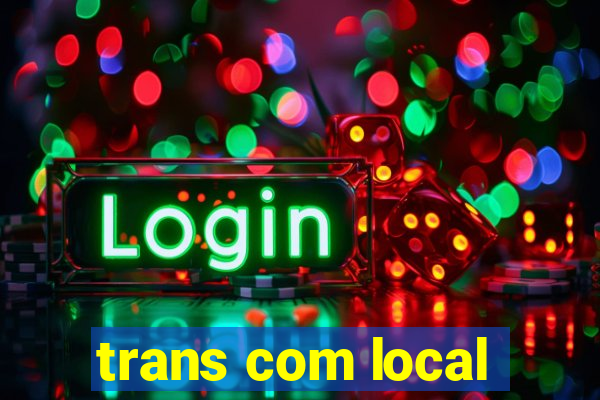 trans com local