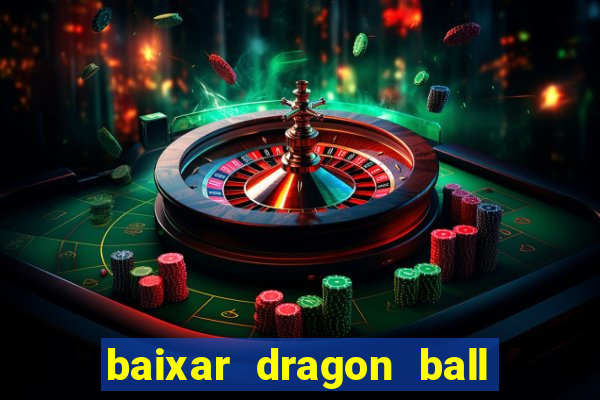 baixar dragon ball super dublado