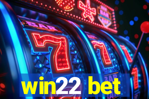 win22 bet