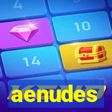 aenudes