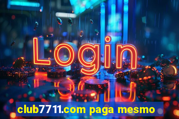 club7711.com paga mesmo