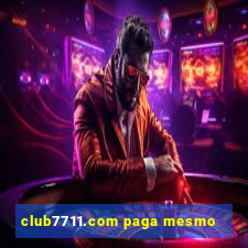 club7711.com paga mesmo