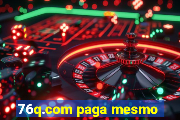 76q.com paga mesmo