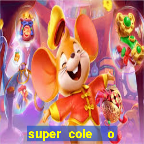 super cole  o 7784 jogos download