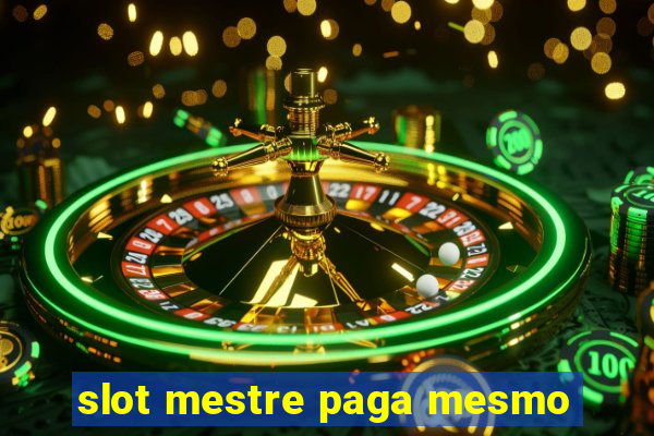 slot mestre paga mesmo