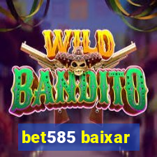 bet585 baixar