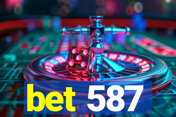 bet 587