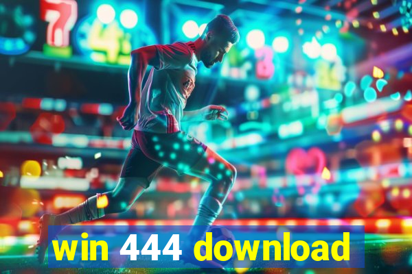 win 444 download