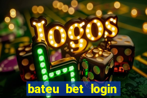 bateu bet login entrar na minha conta