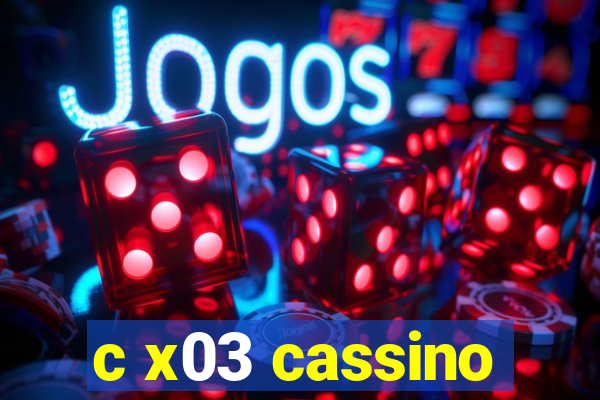 c x03 cassino