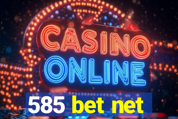 585 bet net