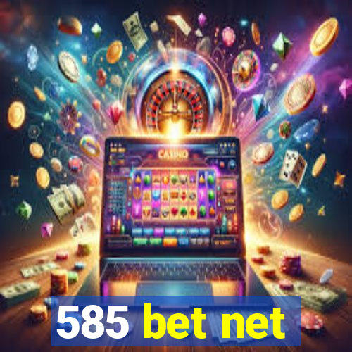 585 bet net