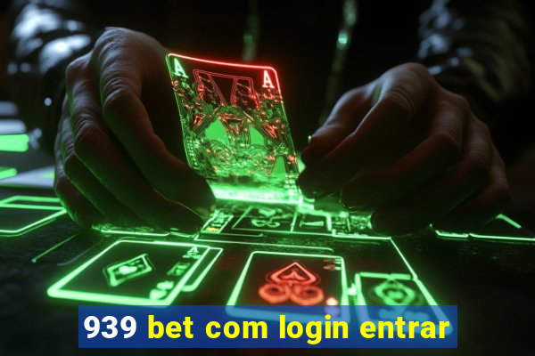 939 bet com login entrar