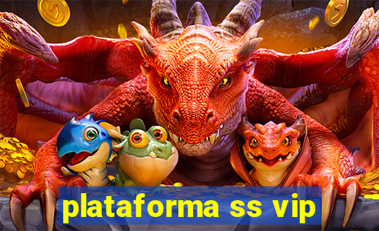 plataforma ss vip