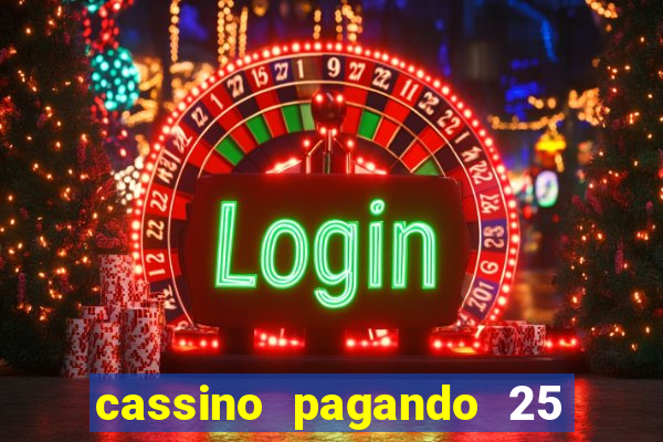 cassino pagando 25 reais no cadastro