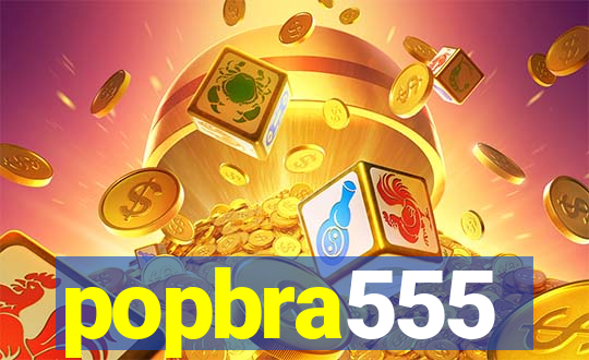 popbra555