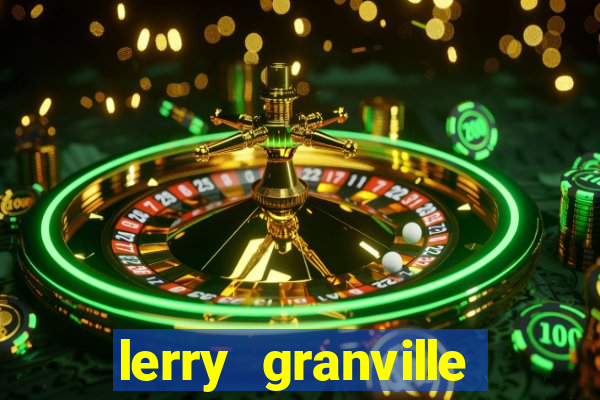 lerry granville reclame aqui