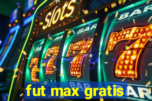 fut max gratis