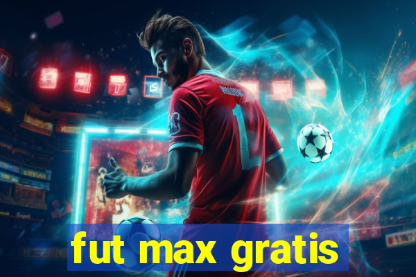 fut max gratis